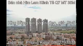 Bán nhà phố  him lam kênh tẻ q7 dt 5x20 MT Đường 35m Gần TTTM  giá: 9tỷ 6  kiều: 0902797371
