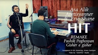 Ara Alik Avetisyan (Алик Ара) & Eric Shane *GISHER E GISHER* // COVER NEW VERSION // 2019 HIT