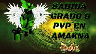 °°SADIDA PVP GRADO 8 EN AMAKNA EL PUEBLO°°