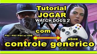 Como Jogar WATCH DOGS 2 Com Controle Generico PS2 ou USB
