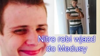 TheNitroZyniak robi wjazd do Medusy