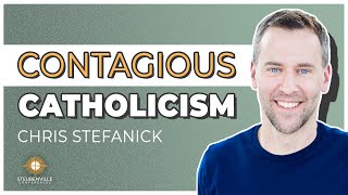 Chris Stefanick - Contagious Catholicism (2019 Defending the Faith Conference)