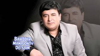 Bahodir Mamajonov - Do'stim | Баходир Мамажонов - Дустим (music)