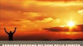 ABBIAMO BISOGNO DEI DONI DELLO SPIRITO SANTO