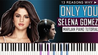 How To Play: Selena Gomez - Only You (13 Reasons Why) | Piano Tutorial
