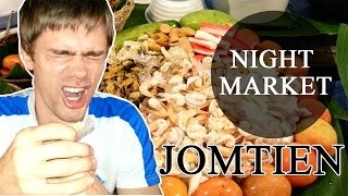 ЕДА В ТАЙЛАНДЕ - НОЧНОЙ РЫНОК НА ДЖОМТЬЕНЕ | NIGHT MARKET, JOMTIEN ☼