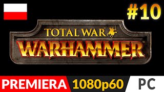 Total War: Warhammer PL - (odc.10) #10 - Szturm na mury