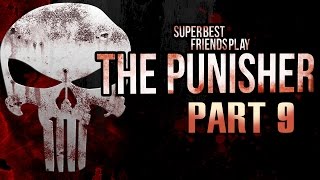 Super Best Friends Play The Punisher (Part 9)