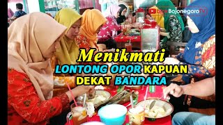 MENIKMATI LONTONG OPOR KAPUAN DEKAT BANDARA