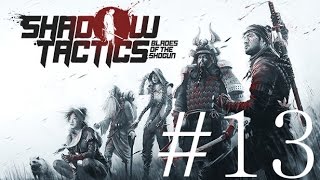 Shadow Tactics - Blades of the Shogun : Mission 13