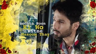 Dekhte Dekhte Atif Aslam | Sochta Hoon Ke Woh Kitne Masoom | Dekhte Dekhte Batti Gul Meter Chalu