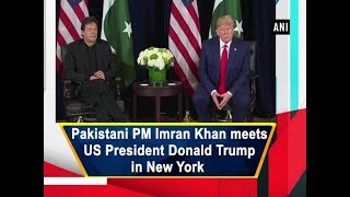 Pakistani PM Imran Khan meets US President Donald Trump in New York