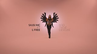 SAJSI MC - KOD TVOJE DEVOJKE  (PROD. L FREE)