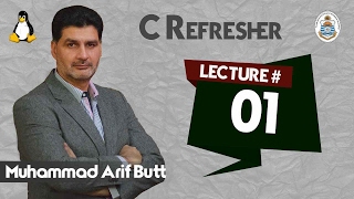 Lec01 GNU gcc Compiler (C-Refresher with Arif Butt)