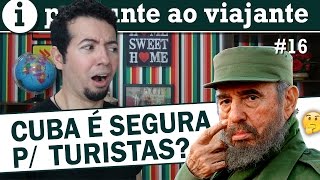Viagem para Cuba: o país é seguro para turistas?