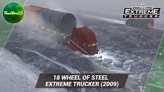 18 WHEEL OF STEEL - EXTREME TRUCKER (2009)