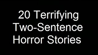 Caine Reads: 20 Terrifying Two-Sentence Horror Stories