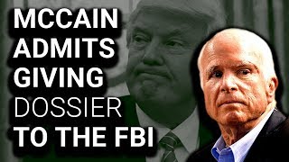John McCain Confirms He Gave Trump Dossier to FBI