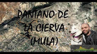 Ruta Pantano de la Cierva (Mula)