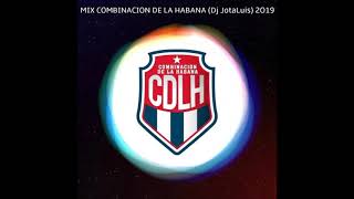 MIX COMBINACIÓN DE LA HABANA (Dj JotaLuis) 2O19