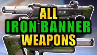 Destiny 2: ALL IRON BANNER WEAPONS!