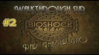 Bioshock Walkthrough FR - épisode 2 | Bienvenue au Pavillon médical !
