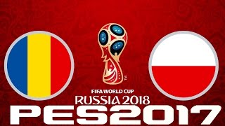 2018 WORLD CUP QUALIFIERS - ROMANIA v POLAND - PES 2017