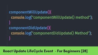 ComponentWillUpdate() and ComponentDidUpdate() Event LifeCycle- React For Beginners [28]
