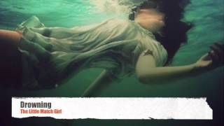 DROWNING - THE LITTLE MATCH GIRL