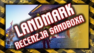 Landmark / Gameplay / Sandbox / Recenzja