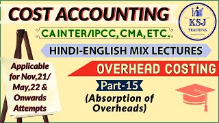Lecture-50-CA IPCC/Intermediate Cost Accounting- Overhead Costing-XV