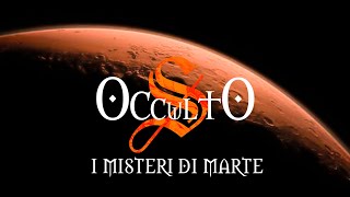 OCCULTO - Marte - Misteri e Realtà
