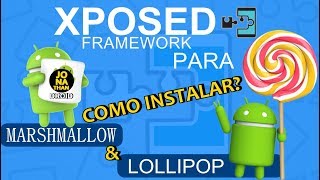 ⭕COMO INSTALAR XPOSED NO LOLLIPOP & MARSHMALLOW (SIMPLIFICADO)