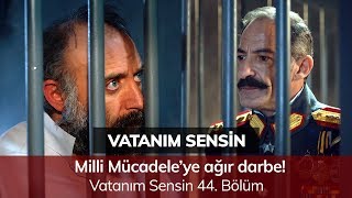 Milli Mücadele'ye ağır darbe! - Vatanım Sensin 44. Bölüm
