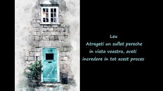 Leu - Atrageti un suflet pereche in viata voastra, aveti incredere in tot acest proces