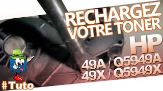 49A / Q5949A - 49X / Q5949X Laserjet HP Toner : Recharger Le Toner Facilement