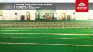 Isha' Masjid Agung Karanganyar, Night 15 Ramadhan 2015, QS. Al Isra' 1 - 38 | Ust. Danang K.W.