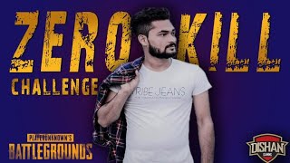 ZERO KILL CHICKEN DINNER CHALLENGE IN PUBG MOBILE | DISHAN GAMING