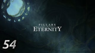 Pillars Of Eternity - 54 (Нетленный Завет)