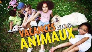 Les vacances avec ses animaux, un vrai jeu d'enfant !