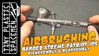 Badger Xtreme Patriot 105 Airbrush Disassembly, Reassembly, Lubrication Walkthrough & How To