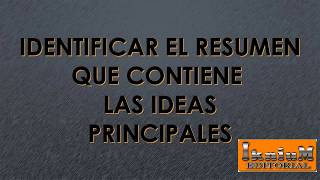 identificar el resumen que contiene las ideas principales, comipems 2016