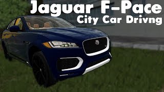 City Car Driving 1.5.4 - 2017 Jaguar F-Pace S - Download Link - Custom Sound