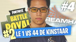 KINSTAAR 1 VS 44 ! DREAMHACK 2018 [GAME #4] TOURNOI FORTNITE