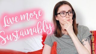 5 Simple Ways to Live More Sustainably | Sustainable Living