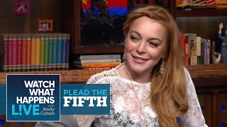 Lindsay Lohan On Justin Timberlake, Zac Efron And 'The List' | Plead the Fifth | WWHL
