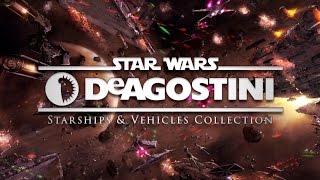 Star Wars: Starships & Vehicles DeAgostini Collection