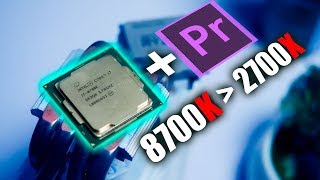 8700K vs 2700X - Đâu là CPU TỐT NHẤT Adobe Premier 4K? | HANOICOMPUTER