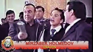 Mirzabek Holmedov - Onajon | Мирзабек Холмедов - Онажон