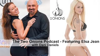 The Two Onions Podcast With Dani Daniels - Featuring Elsa Jean